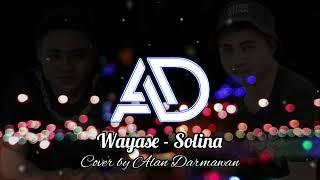 Wayase - Solina cover Alan Darmawan