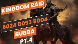 Kingdom Raid  PT 4  BUBBA 5024  5093  5004  King Of Avalon