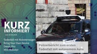 Kurz informiert vom 20.03.2018 Todesfall mit Roboterwagen BYOD  DeepL Pro Mini-Roboter