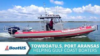 TowBoatUS Port Aransas Helping Boaters Along the Gulf Coast  BoatUS