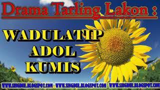 Drama Tarling Cirebon Lakon  WADULATIP ADOL KUMIS Full Original