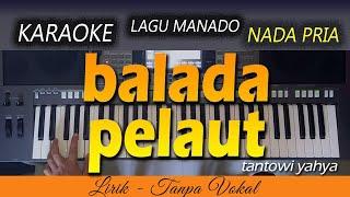 BALADA PELAUT Karaoke  Nada Pria - LAGU MANADO