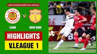 Highlights CAHN - Nam Định  Rượt đuổi 5 bàn hấp dẫn đại tiệc tấn công mãn nhãn