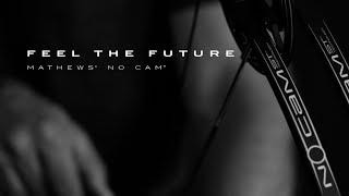 Feel The Future  Mathews NO CAM™