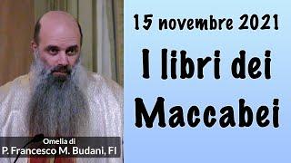 Omelia - I LIBRI DEI MACCABEI - P. Francesco M. Budani FI