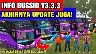 INFO TERBARU UPDATE BUSSID VERSI 3.3.3 - AKHIRNYA SOPIR BUSSID BISA KELUAR PAS MABAR