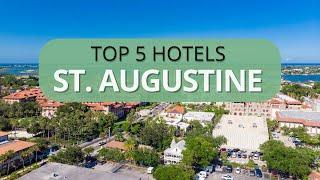 Top 5 Hotels in St. Augustine Florida Best Hotel Recommendations