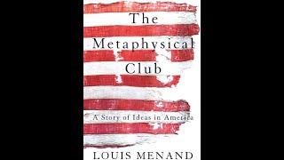 Plot summary “The Metaphysical Club” by Louis Menand in 5 Minutes - Book Review