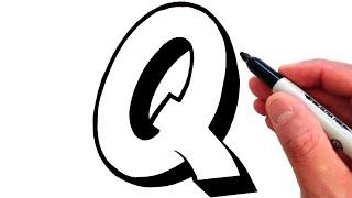How to Draw the Letter Q in Graffiti Style - EASY