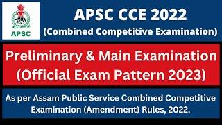 APSC CCE 2022 Preliminary & Main Examination Official Exam Pattern 2023