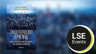 Underground empire how America weaponized the world economy  LSE Event