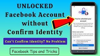 How to UNLOCK a Facebook Account without Confirm Identity?  No Confirm Identity No Problem