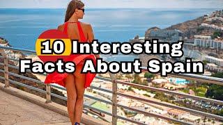 10 interesting facts about Spain