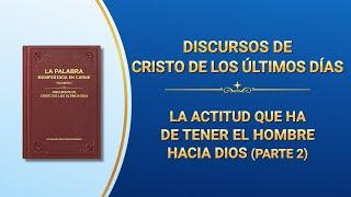 La Palabra de Dios  La actitud que ha de tener el hombre hacia Dios Parte 2