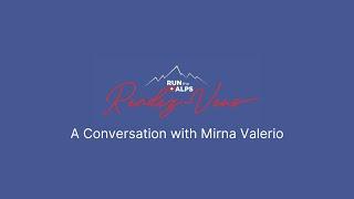 Run the Alps Rendez-Vous A Conversation with Mirna Valerio