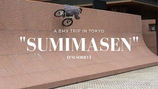 SUMIMASEN - A BMX TRIP IN TOKYO