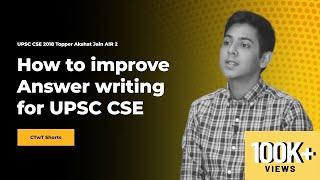 How to Improve Answer Writing for UPSC CSE  UPSC Topper Akshat Jain  AIR 2