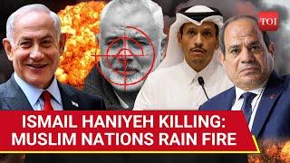 Haniyeh Killed Gaza War Muslim Mediators Qatar Egypt Fume At Israel U.S. Panics Over Truce