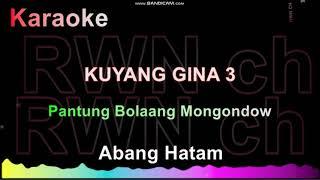 KARAOKE  KUYANG GINA 3     Abang Hatam  #karaokepantungMongondow