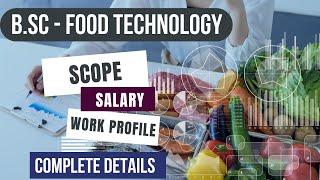 BSC- Food technology   Scope  Salary  Subjects  Complete details  Careers in Food industry