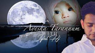 AYESHA TARANNUM 02 with IQBAL HJ  TARANNUM SONG 2019