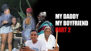 MY DADDY MY BOYFRIEND 2 ft Oboy Siki Shuga Titi Too Much Alaska Yoghurt Junka Town 2024