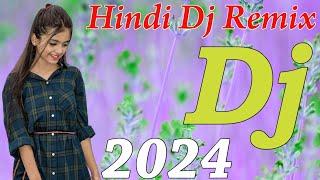 New Hindi Dj Songs Best Hindi Old Dj Remix Bollywood Nonstop Dj Song 2024 Dj Song New Dj REMIX SONG