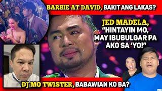 JED MADELA BINANTAAN  BARBIE DAVID ANO’NG MERON?  DJ MO BUBUWELTAHAN KO BA NGAYON?