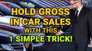 Hold Gross in Car Sales by Negotiating Like a Pro  Automotive Sales Closing Techniques