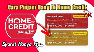 Cara Pinjam Uang di Home Credit secara online langsung cair