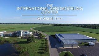 The International Aeromodeling Center - Aerial Tour