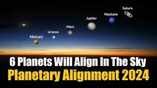 6 Planets Alignment June 2024  Mercury Mars Jupiter Saturn Uranus and Neptune Alignment 2024