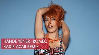 Hande Yener - Romeo Kadir ACAR Remix