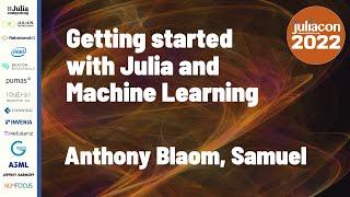 Getting Started with Julia and Machine Learning  Anthony Blaom Samuel  JuliaCon 2022