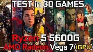 Ryzen 5 5600G with AMD Radeon Vega 7 Graphics  Test in 30 Games in 2024 Gaming