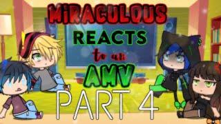 Miraculous Ladybug Characters Reacts to an AMV  Part 4 