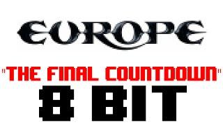 The Final Countdown 8 Bit Remix Cover Version Tribute to Europe - 8 Bit Universe