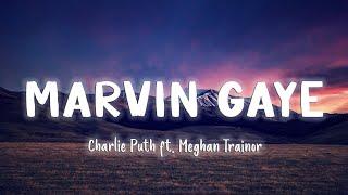 Marvin Gaye - Charlie Puth ft. Meghan Trainor LyricsVietsub
