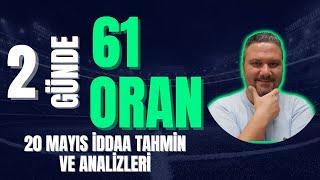 20 Mayıs 2023 İddaa Tahminleri  2 GÜNDE TAM 61 ORAN   iddaabilirTV