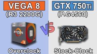 Vega 8 Ryzen 3 2200G Overclock vs GTX 750 Ti Pentium G4560 Stock  New Games Benchmarks