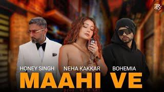 Maahi Ve RAPMIX  Yo Yo Honey Singh X BOHEMIA  Neha Kakkar  prod. by R KÆY