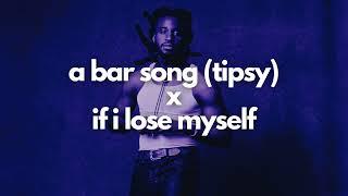 A Bar Song Tipsy x If I Lose Myself  Mashup