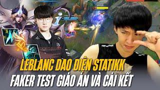 T1 FAKER MÚA TƯỚNG TỦ LEBLANC BẮT TREND META DAO ĐIỆN STATIKK SIÊU GẮT