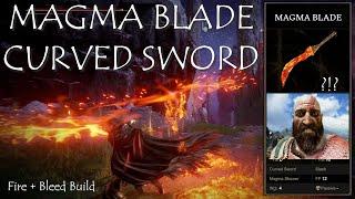 Giới Thiệu Magma Blade Curved Sword Fire + Bleed Build - Damage Siêu cao