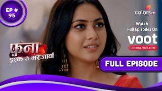 Fanaa - Ishq Mein Marjawan  फना - इश्क में मरजावां  Episode 95  10 June 2022