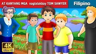 AT KANYANG MGA  TOM SAWYER  The Tom Sawyer and  His Adventure in Filipino  @FilipinoFairyTales