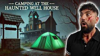 TERRIFYING CAMPING AT THE HAUNTED WELL HOUSE GONE WRONG