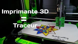 Transformer son Imprimante 3D en TRACEUR.