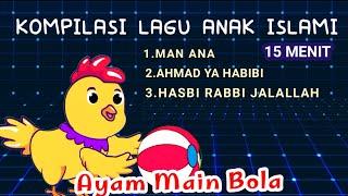 kompilasi lagu anak islami  ayam main bola  versi terbaru