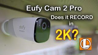 Eufy Cam 2 Pro Incomplete Review - Unboxing Setup Video Quality - Is it Really 2K?